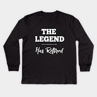 The Legend Has Retired Funny Retirement Leaving Work Gift for Dad Grandad Kids Long Sleeve T-Shirt